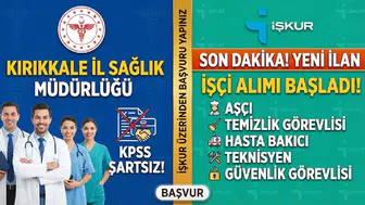Kırıkkale İl Sağlık Müdürlüğü KPSS Şartsız İşçi Alıyor! İŞKUR Başvuruları Açıldı