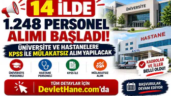 14 İlde 1.248 Personel Alımı Başladı! Üniversite ve Hastanelere KPSS ile Mülakatsız Alım Yapılacak