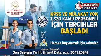 Aile Bakanlık Duyurdu: KPSS’siz 1.320 Kamu Personeli İçin Tercih Süreci Başladı