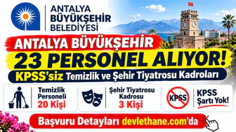 Antalya Büyükşehir 23 personel alıyor: KPSS'siz temizlik ve şehir tiyatrosu kadroları