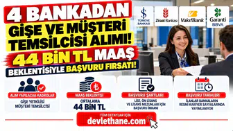 4 Bankadan Gişe ve Müşteri Temsilcisi Alımı! 44 Bin TL Maaş Beklentisiyle Başvuru Fırsatı