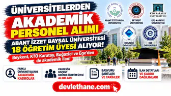 Abant İzzet Baysal Üniversitesi 18 öğretim üyesi alıyor: Beykent, KTO Karatay, Boğaziçi ve Ege’den de akademik ilan