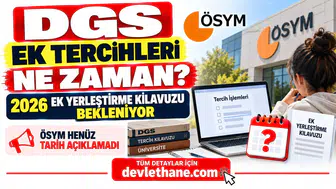 DGS Ek Tercihleri Ne Zaman? 2026 Ek Yerleştirme Kılavuzu İçin Gözler ÖSYM'de