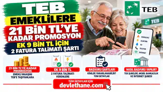 TEB Emeklilere 21 Bin TL’ye Kadar Promosyon Sunuyor! Ek 9 Bin TL İçin 2 Fatura Talimatı Şartı