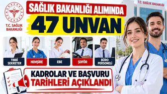 Sağlık Bakanlığı Alımında 47 Unvan: Tıbbi Sekreter, Hemşire, Ebe, Şoför ve Büro Personeli Kadroları