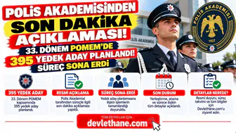 Polis Akademisinden Son Dakika Açıklaması! 33. Dönem POMEM'de 395 Yedek Aday Planlandı: Süreç Sona Erdi
