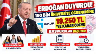 Erdoğan Duyurdu! 150 Bin Üniversite Öğrencisine İŞKUR'dan 19.250 TL'ye Kadar Ödeme: Başvurular Başlıyor