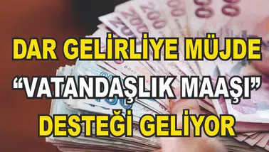 Dar Gelirli Ailelere Vatandaşlık Maaşı Geliyor: Kimler Yararlanacak, Ödemeler Ne Kadar Olacak?