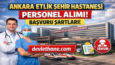 Ankara Etlik Şehir Hastanesi Personel Alımı Başvuruları Nasıl Yapılır? İş İlanları ve Şartlar (2026)
