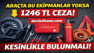 Araçta Bu Ekipmanlar Yoksa Ceza Var! 1246 TL Yaptırım Uygulanacak