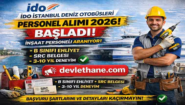 İDO İş İlanı Duyuruldu! Başvuru Şartları ve Detaylar Belli Oldu