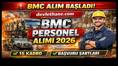 BMC Personel Alımı 2026 Başladı! 15 Farklı Kadro ve Başvuru Şartları Açıklandı
