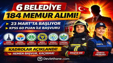 6 Belediye 184 Memur Alımı Başlıyor: KPSS 60 Puanla Başvuru Şartları Açıklandı