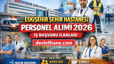 Eskişehir Şehir Hastanesi Personel Alımı 2026: İş Başvurusu, Kadrolar ve İŞKUR Detayları