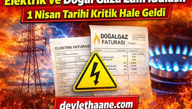 Elektrik ve Doğal Gaza Zam İddiası! 1 Nisan Tarihi Kritik Hale Geldi