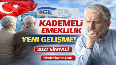 Kademeli Emeklilikte Yeni Gelişme: SGK Verileri Dikkat Çekti, Gözler 2027’ye Çevrildi