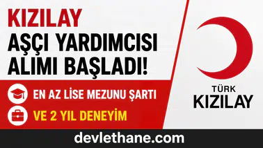 Kızılay Aşçı Yardımcısı Alımı Başladı! En Az Lise Mezunu Şartı ve 2 Yıl Deneyim