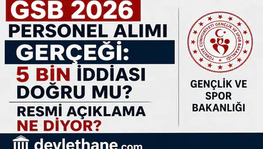 GSB 2026 Personel Alımı Gerçeği: 5 Bin İddiası Doğru mu? Resmi Açıklama Ne Diyor?