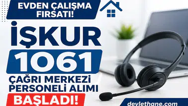Evden Çalışma Fırsatı! İŞKUR 1061 Çağrı Merkezi Personeli Alımı Başladı