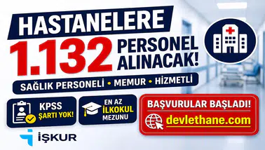 Hastanelere KPSS Şartsız 1.132 Personel Alımı Başladı! İŞKUR İlan Numaraları ve Kadro Dağılımı Açıklandı