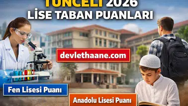 Tunceli Lise Taban Puanları 2026 Açıklandı mı? İşte Fen Lisesi ve Anadolu Liseleri Güncel Liste