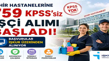 Şehir Hastanelerine 759 KPSS’siz İşçi Alımı Başladı! Başvurular İŞKUR Üzerinden Alınıyor