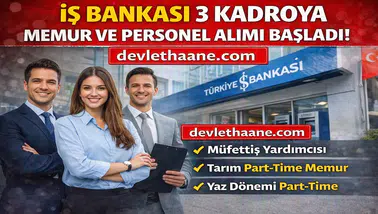 İş Bankası Personel Alımı 2026 Başladı! 3 Kadro İçin Başvuru Ekranı Açıldı