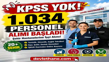 Şehir Hastanelerine KPSS’siz 1.034 Personel Alımı! İŞKUR Üzerinden Başvurular Başladı