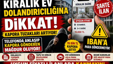 Kiralık Ev Tuzaklarına Dikkat! Kapora Dolandırıcılığı Artıyor