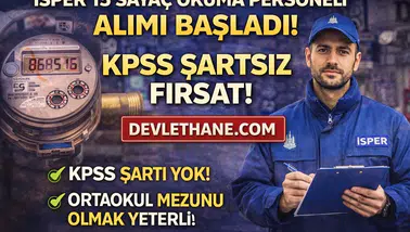 İSPER 15 Sayaç Okuma Personeli Alımı Başladı! KPSS Şartsız Başvuru Fırsatı