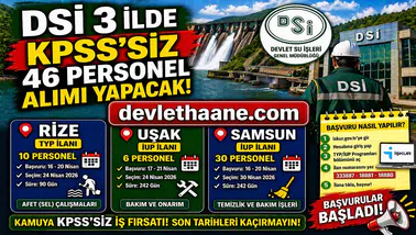DSİ 3 İlde KPSS’siz 46 Personel Alımı Yapacak! İŞKUR Başvuruları Başladı