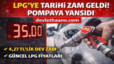 LPG’ye Tarihi Zam! 4,27 TL’lik Artış Pompaya Yansıdı: İşte Güncel Fiyatlar