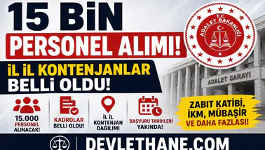 Adalet Bakanlığı 15 Bin Personel Alımı Kontenjanları Açıklanıyor! İl İl Kadro Dağılımı Belli Oldu