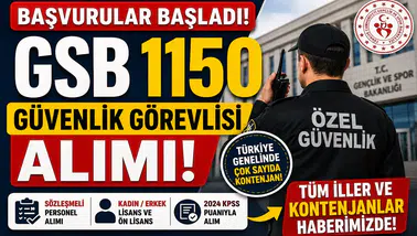 GSB 1150 Güvenlik Görevlisi Alımı Başvuruları Başladı! İşte Tüm İller, Kontenjanlar ve Başvuru Şartları