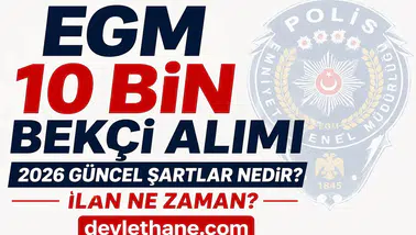 2026 Bekçi Alımı İçin Geri Sayım Başladı! EGM 10 Bin Çarşı ve Mahalle Bekçisi Alımı Bekleniyor