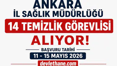 Ankara İl Sağlık Müdürlüğü 14 Temizlik Görevlisi Alımı Yapacak! İŞKUR İlan Numarası ve Başvuru Şartları Açıklandı