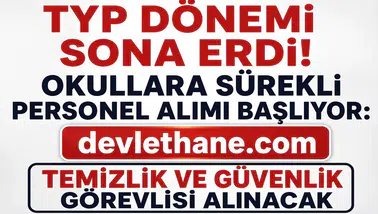 TYP Çalışanlarının Görev Süresi Bitti! Okullara Kadrolu Benzeri Sürekli Personel Alımı Geliyor