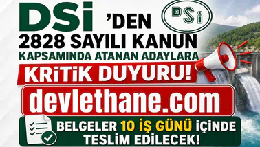 DSİ'den 2828 Sayılı Kanun Kapsamında Atanan Adaylara Kritik Duyuru! Belgeler 10 İş Günü İçinde Teslim Edilecek