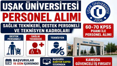 Uşak Üniversitesi 60 ve 70 KPSS ile Personel Alımı Yapacak! Sağlık Teknikeri, Destek Personeli ve Teknisyen Kadroları İçin Başvurular Başladı