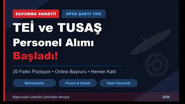 TEİ ve TUSAŞ Kapılarını Açıyor: KPSS Şartı Yok, Başvurular Başladı