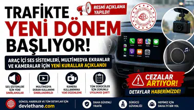 Trafikte Yeni Dönem Başlıyor! Araç İçi Ses Sistemleri, Multimedya Ekranlar ve Kameralar İçin Yeni Kurallar Açıklandı