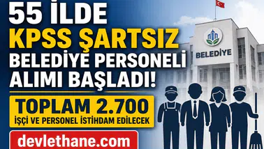 55 İlde KPSS Şartsız Belediye Personeli Alımı Başladı! Toplam 2.700 İşçi ve Personel İstihdam Edilecek