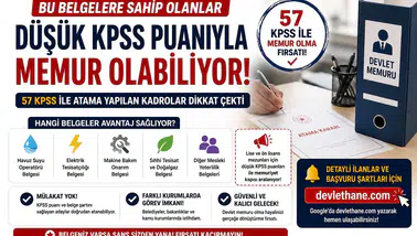 Bu Belgelere Sahip Olanlar Düşük KPSS Puanıyla Memur Olabiliyor! 57 KPSS ile Atama Yapılan Kadrolar Dikkat Çekti