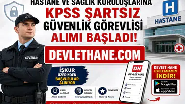 Hastane ve Sağlık Kuruluşlarına KPSS Şartsız Güvenlik Görevlisi Alımı Başladı! İŞKUR Üzerinden Başvurular Alınıyor