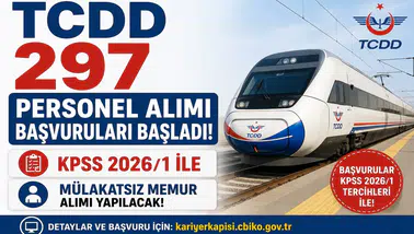 TCDD 297 Personel Alımı Başvuruları Başladı! KPSS 2026/1 ile Mülakatsız Memur Alımı Yapılacak