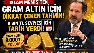 İslam Memiş'ten Gram Altın İçin Dikkat Çeken Tahmin! 8 Bin TL Seviyesi İçin Tarih Verdi