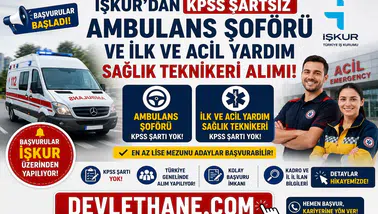 İŞKUR'dan KPSS Şartsız Ambulans Şoförü ve İlk ve Acil Yardım Sağlık Teknikeri Alımı! Başvurular Başladı