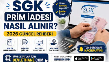 SGK Prim İadesi Nasıl Alınır? Kimler Başvuru Yapabilir, Şartları Neler? 2026 Güncel Rehberi