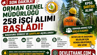 Orman Genel Müdürlüğü 258 İşçi Alımı Başladı! KPSS Şartsız Başvuru Süreci ve Şartlar Açıklandı