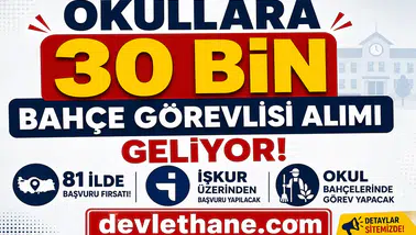 Okullara 30 Bin Bahçe Görevlisi Alımı Geliyor: 81 İlde İŞKUR Üzerinden Başvuru Yapılacak